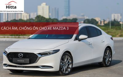 Cách âm chống ồn cho xe Mazda 3