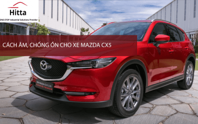 Cách âm chống ồn xe Mazda CX5