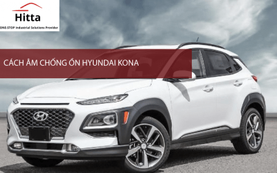 Cách âm chống ồn Hyundai Kona
